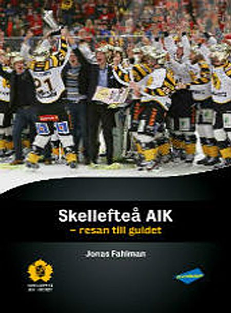 Skellefteå AIK – resan till guldet