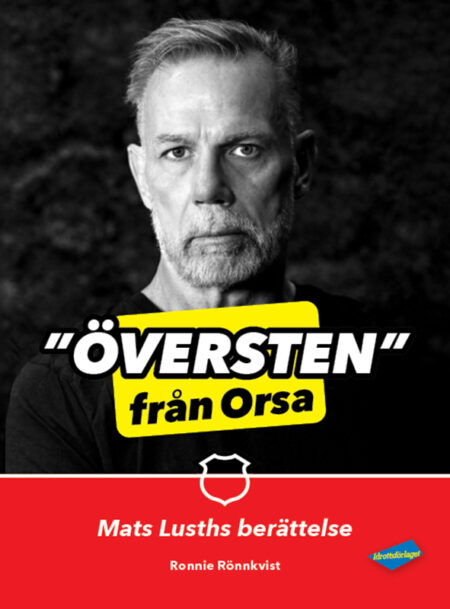 "Översten" från Orsa - Mats Lusths berättelse