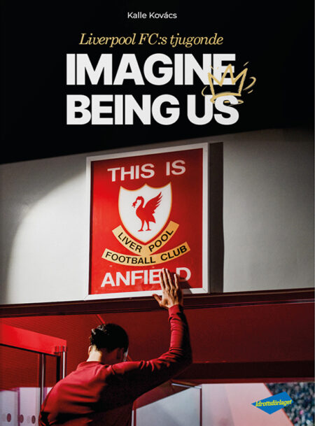 1. LIVERPOOL FC:S TJUGONDE - IMAGINE BEING US (LFC SWEDEN)