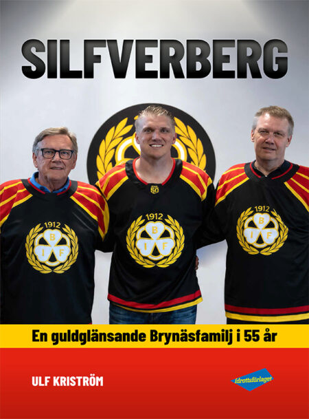 Silfverberg - En guldglänsande Brynäsfamilj i 55 år